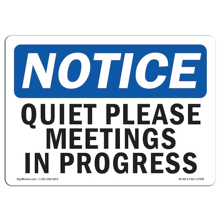Signmission OSHA Sign, 7" H, Aluminum, Quiet Please Meetings In Progress Sign, Landscape, L-17948 OS-NS-A-710-L-17948